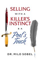 Selling with a Killer's Instinct & a Poet's Touch