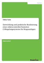 Entwicklung und praktische Realisierung eines mikrocontroller-basierten CI-Regelungssystems fur Biogasanlagen