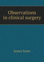 Observations in clinical surgery