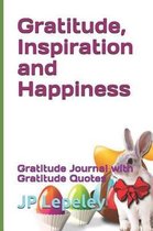 Gratitude, Inspiration and Happiness