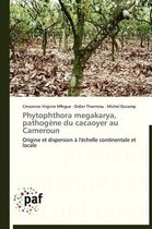 Phytophthora Megakarya, Pathog�ne Du Cacaoyer Au Cameroun