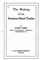 The Making of an American School-Teacher