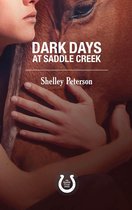 The Saddle Creek Series 4 - Dark Days at Saddle Creek