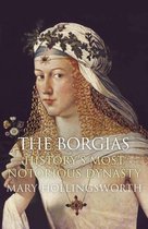 ISBN Borgias : History's Most Notorious Dynasty, histoire, Anglais, 336 pages