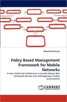 Policy Based Management Framework for Mobile Networks