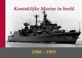 Koninklijke Marine In Beeld 1980 1989