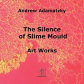 The Silence of Slime Mould