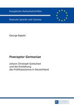 Europaeische Hochschulschriften / European University Studies / Publications Universitaires Européennes 2038 - «Praeceptor Germaniae»
