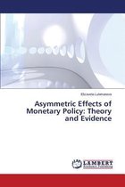 Asymmetric Effects of Monetary Policy