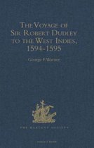 Hakluyt Society, Second Series-The Voyage of Sir Robert Dudley, afterwards styled Earl of Warwick and Leicester and Duke of Northumberland, to the West Indies, 1594-1595