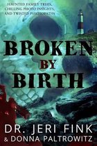 Broken by Birth (Collector's Edition)