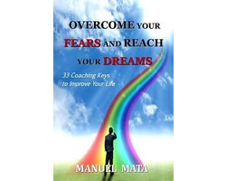 Overcome Your Fears and Reach Your Dreams