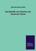 Die Begriffe Und Theorien Der Modernen Physik