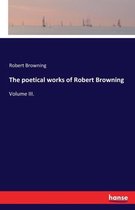 The poetical works of Robert Browning