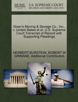 Sloan's Moving & Storage Co., Inc., V. United States et al. U.S. Supreme Court Transcript of Record with Supporting Pleadings