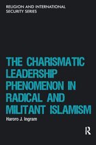 Religion and International Security - The Charismatic Leadership Phenomenon in Radical and Militant Islamism