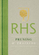 Royal Horticultural Society Handbooks - RHS Handbook: Pruning & Training