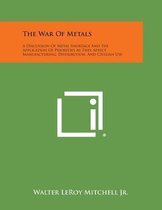 The War of Metals