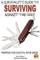 A Survivalist's Guide to Surviving Against the Odds