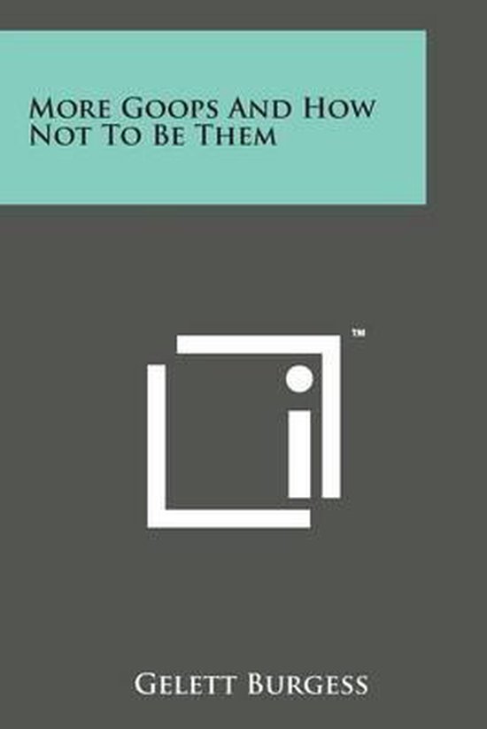 More Goops and How Not to Be Them - cover