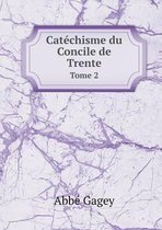 Catechisme du Concile de Trente Tome 2