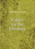 Fables for the Frivolous