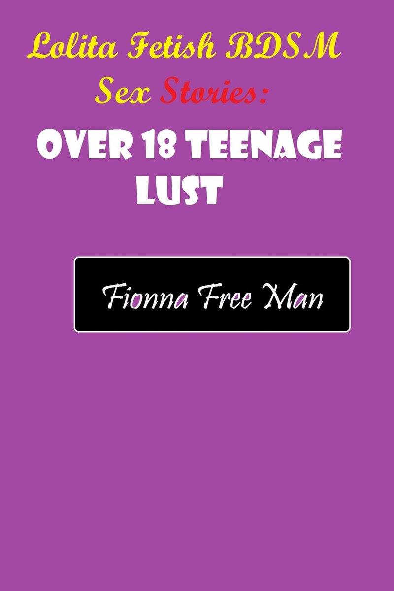 Lolita Fetish BDSM Sex Stories: (ebook), Fionna Free Man | 9782765906148 |  Boeken | bol