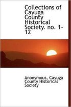 Collections of Cayuga County Historical Society. No. 1-12