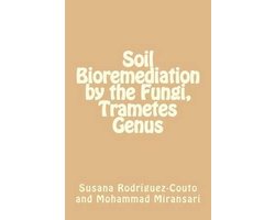 Soil Bioremediation by the Fungi, Trametes Genus
