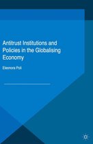 International Political Economy Series - Antitrust Institutions and Policies in the Globalising Economy