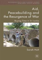 Rethinking Peace and Conflict Studies - Aid, Peacebuilding and the Resurgence of War