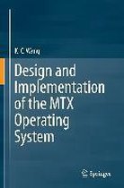 Design and Implementation of the Mtx Operating System