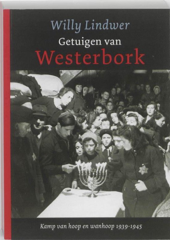 Getuigen van Westerbork - Willy Lindwer | Northernlights300.org