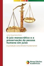 O juiz monocrático e a preservação da pessoa humana em juízo