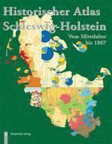 Historischer Atlas Schleswig-Holstein vom Mittelalter bis 1867