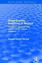 Routledge Revivals - Revival: State-Society Relations in Mexico (2001)