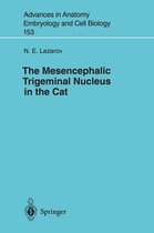 Advances in Anatomy, Embryology and Cell Biology 153 - The Mesencephalic Trigeminal Nucleus in the Cat