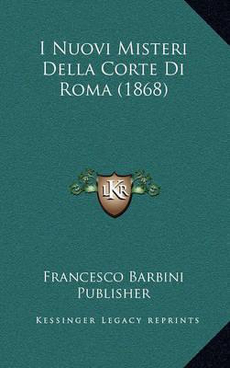 I Nuovi Misteri Della Corte Di Roma (1868), Francesco Barbini Publisher  |... | bol.com