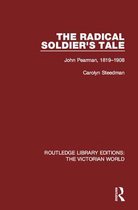 Routledge Library Editions: The Victorian World - The Radical Soldier's Tale