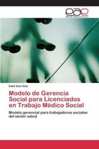 Modelo de Gerencia Social para Licenciados en Trabajo Médico Social