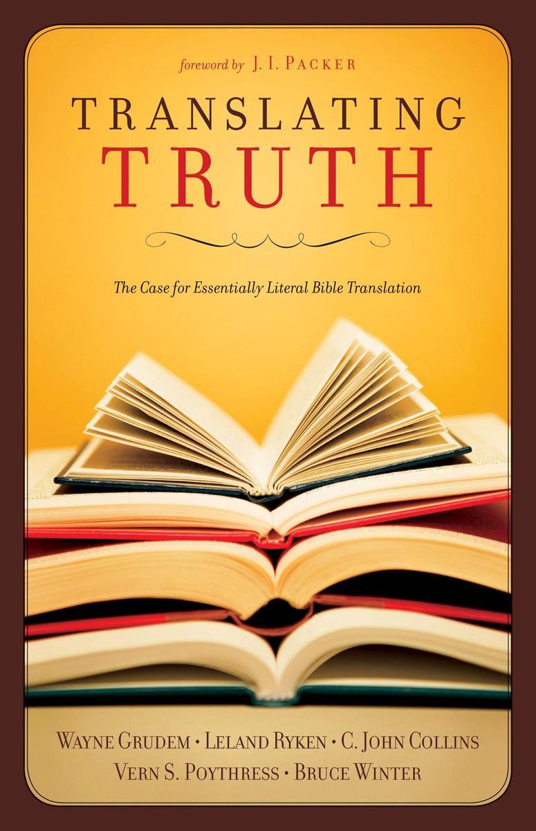 Translating Truth (Foreword by J.I. Packer) - C. John Collins