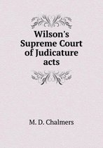 Wilson's Supreme Court of Judicature acts