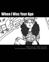 When I Was Your Age