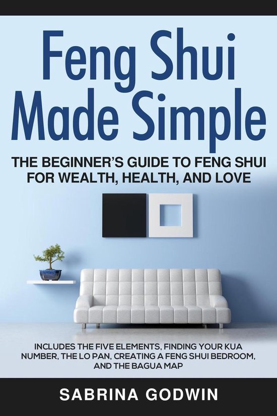 Feng Shui Made Simple The Beginner's Guide to Feng Shui for Wealth