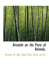 Aristotle on the Parts of Animals.