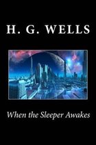When the Sleeper Awakes