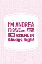 I'm Andrea to Save Time, Let's Just Assume I'm Always Right