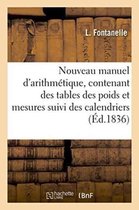 Sciences Sociales- Nouveau Manuel d'Arithmétique, Contenant Des Tables Des Poids Et Mesures