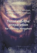Three Months' Preparation for Reading Xenophon