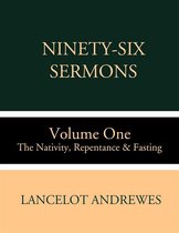 Ninety-Six Sermons: Volume One: The Nativity, Repentance & Fasting